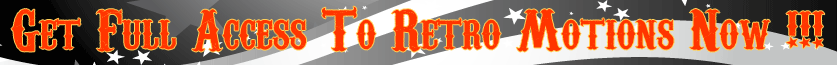 Get Full Access To Retro Motions Now!!!