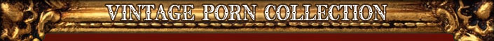 Vintage Porn Collection Vintage Porn Collection